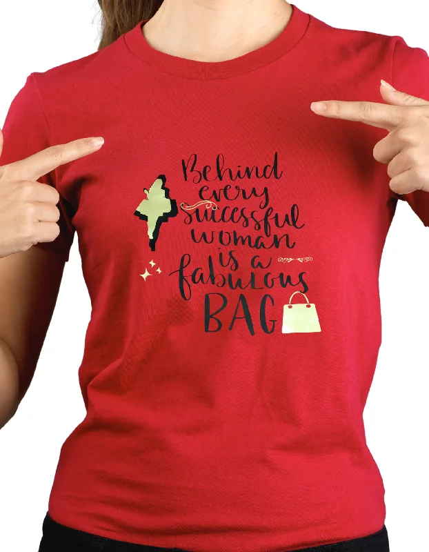 Behind Every Successful Woman is a Fabulous Bag T-Shirt