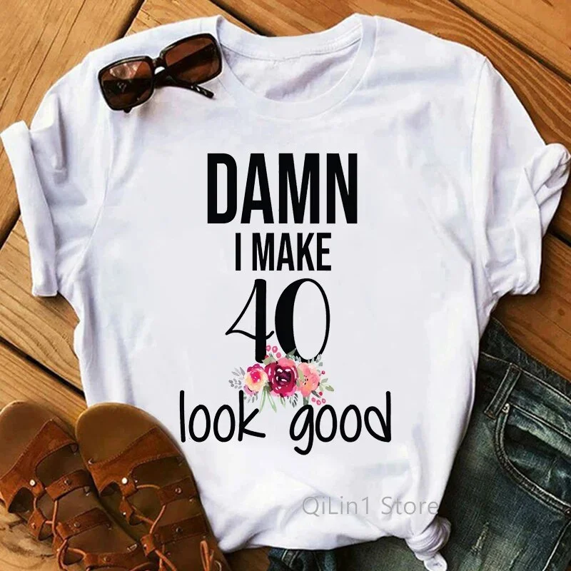 I Make 40 Look Good Women's Cotton Short Sleeve Tee Shirt Top