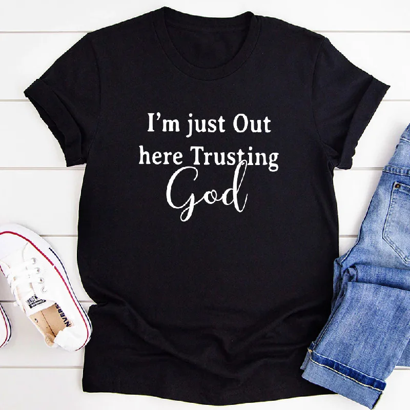 Funny Print Religious Faith I'M Just Out Here Trusting God T-Shirt for Women