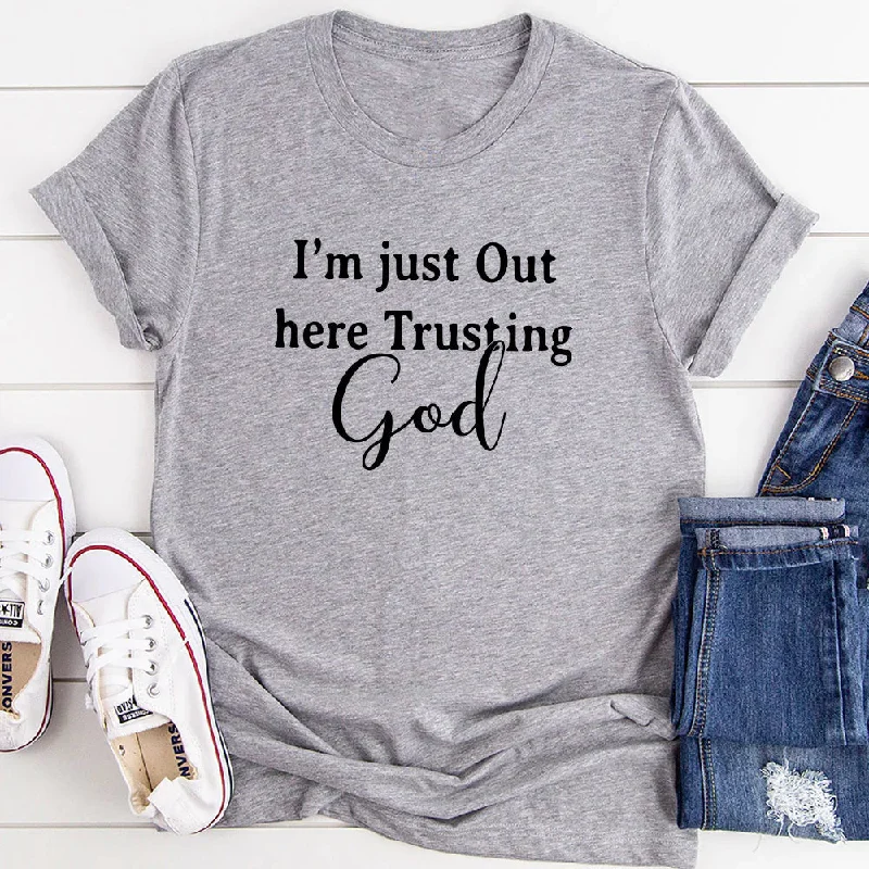 Funny Print Religious Faith I'M Just Out Here Trusting God T-Shirt for Women