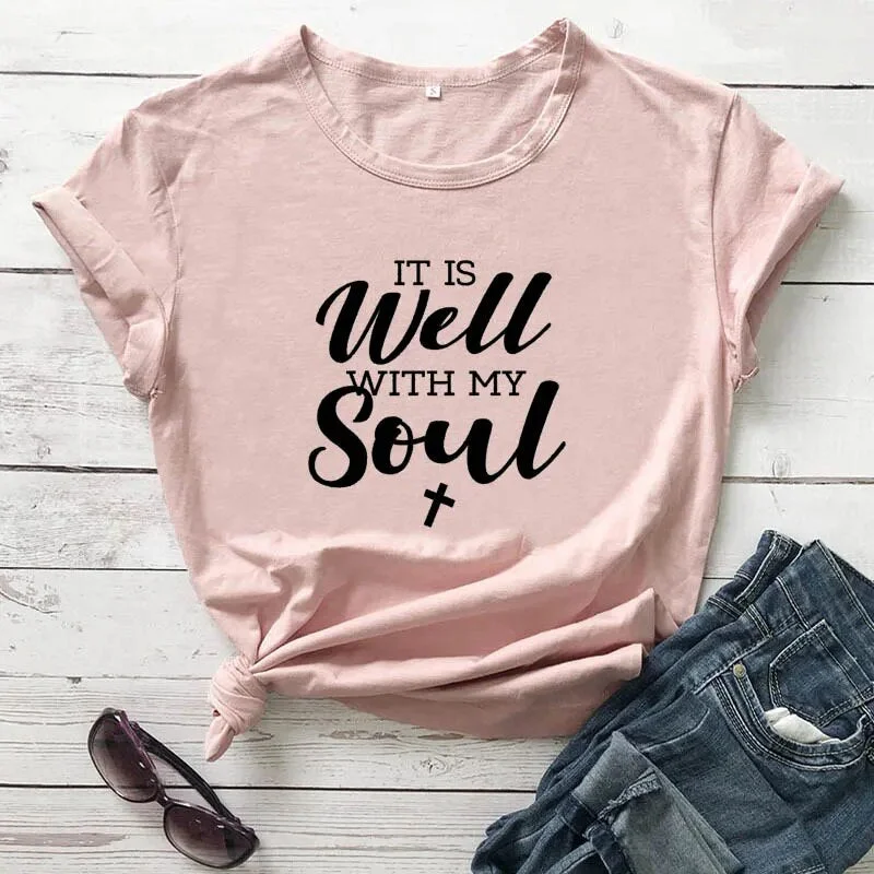 Women's It Is Well With My Soul Summer Cotton Christian Short Sleeve Tee Shirt