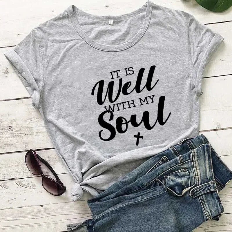 Women's It Is Well With My Soul Summer Cotton Christian Short Sleeve Tee Shirt