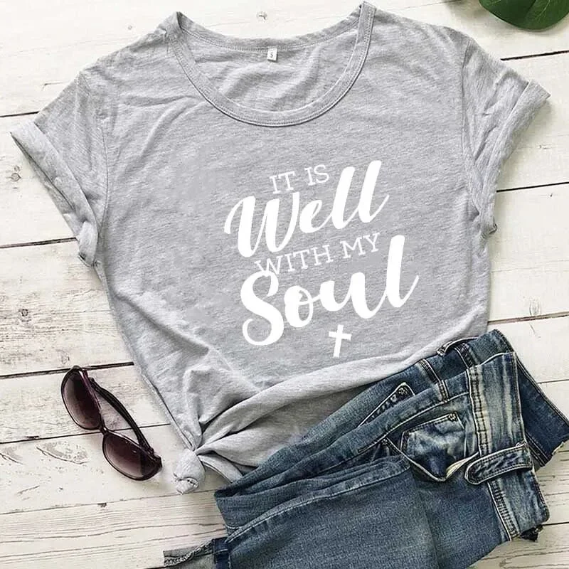 Women's It Is Well With My Soul Summer Cotton Christian Short Sleeve Tee Shirt