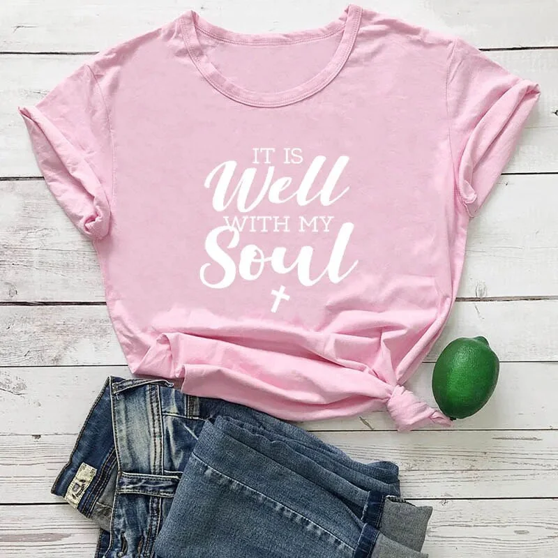 Women's It Is Well With My Soul Summer Cotton Christian Short Sleeve Tee Shirt