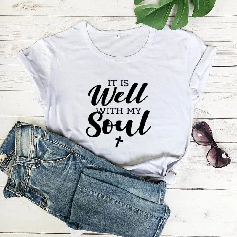 Women's It Is Well With My Soul Summer Cotton Christian Short Sleeve Tee Shirt