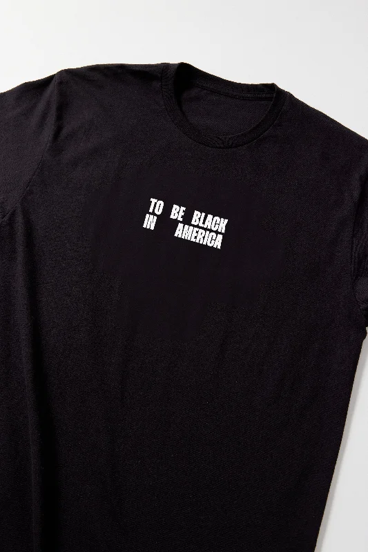 To Be Black In America T-Shirt