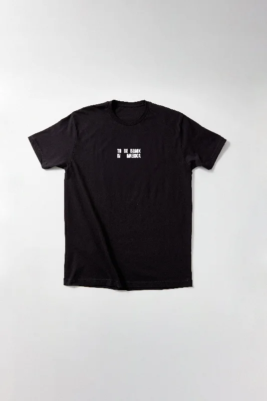 To Be Black In America T-Shirt