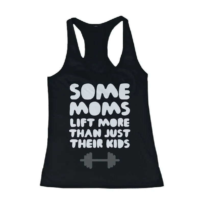 Some Moms Lift More Than Their Kids Funny Workout Tank Top Mothers Day Gift