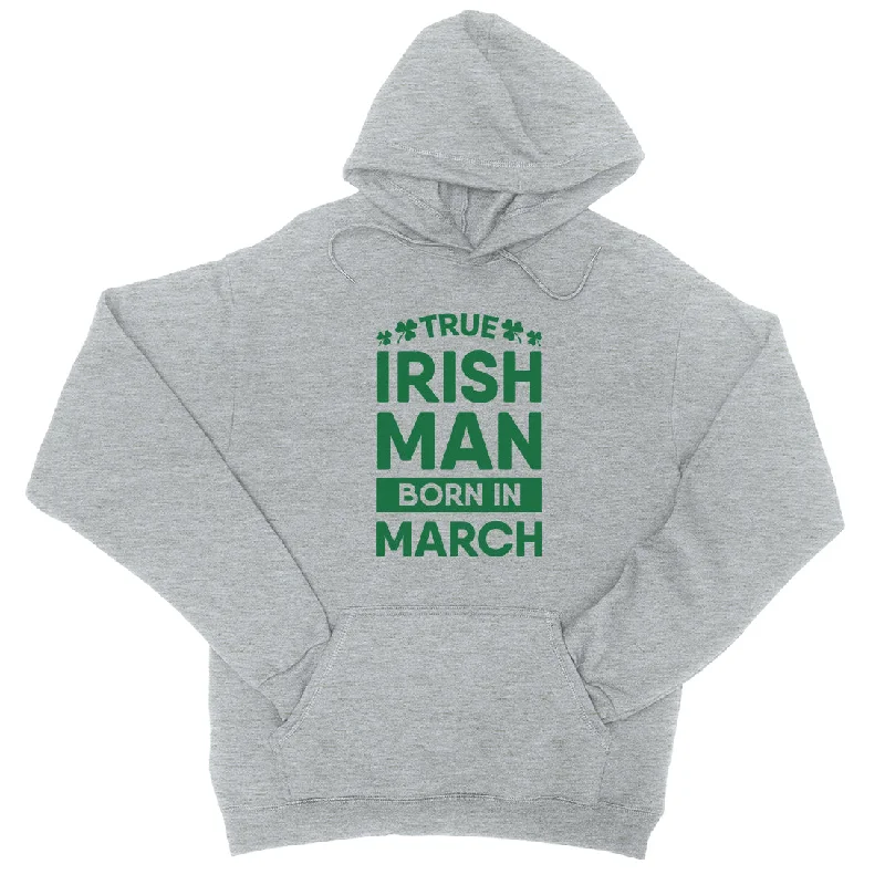 True Irish Born Hoodie Unisex Funny Saint Patrick's Day Outfit